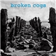 Broken Cogs - Broken Cogs